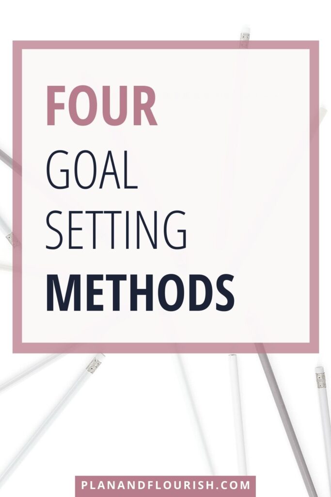 4 Goal Setting Methods