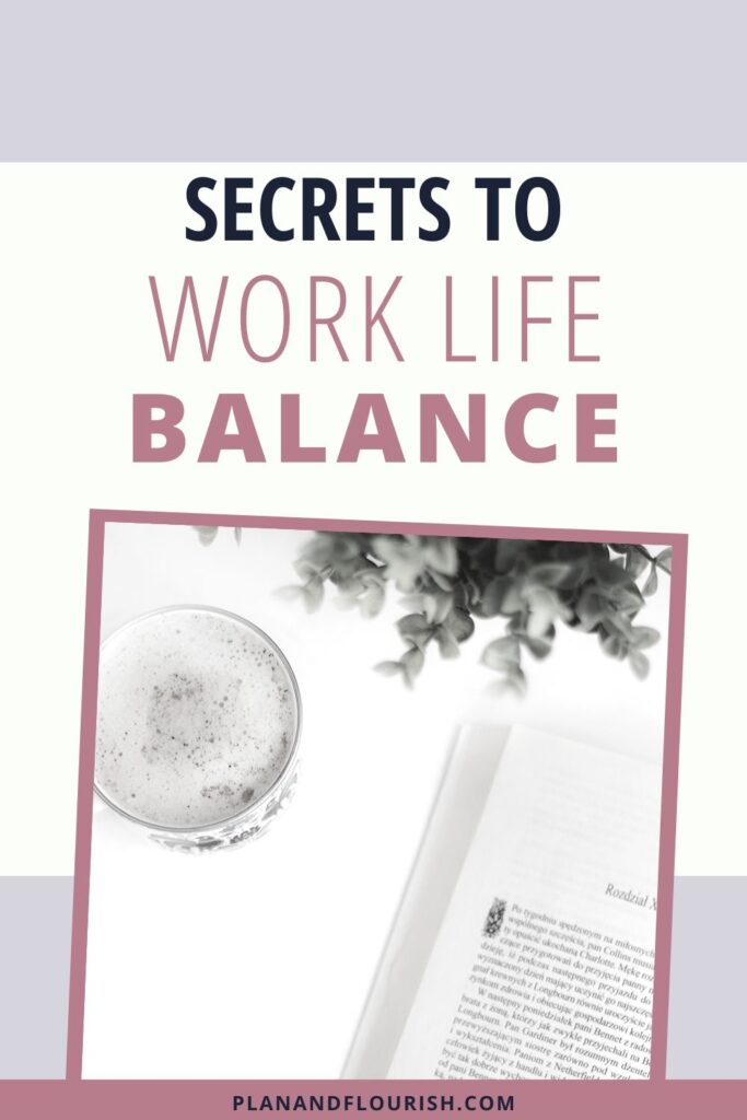 Secrets To Work Life Balance